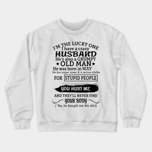 My grumpy old husband was born in may Crewneck Sweatshirt